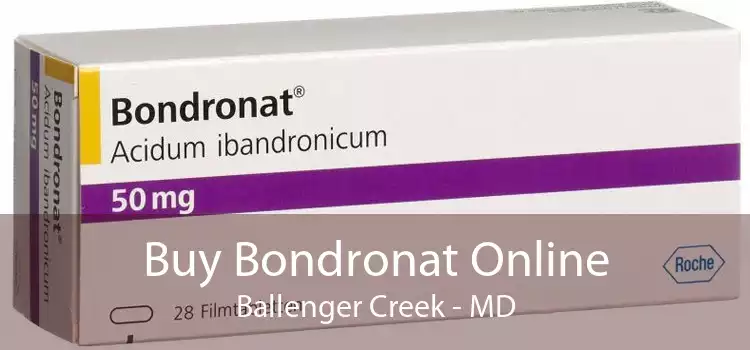 Buy Bondronat Online Ballenger Creek - MD